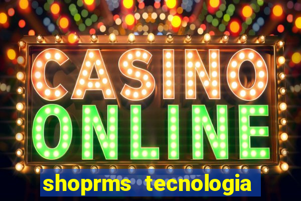 shoprms tecnologia e servicos ltda jogos online